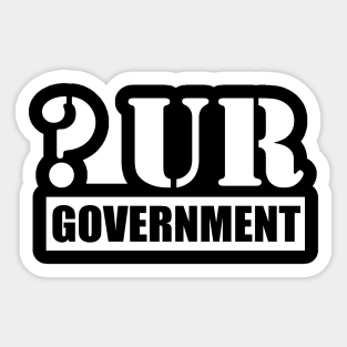 Question Your Government Sticker